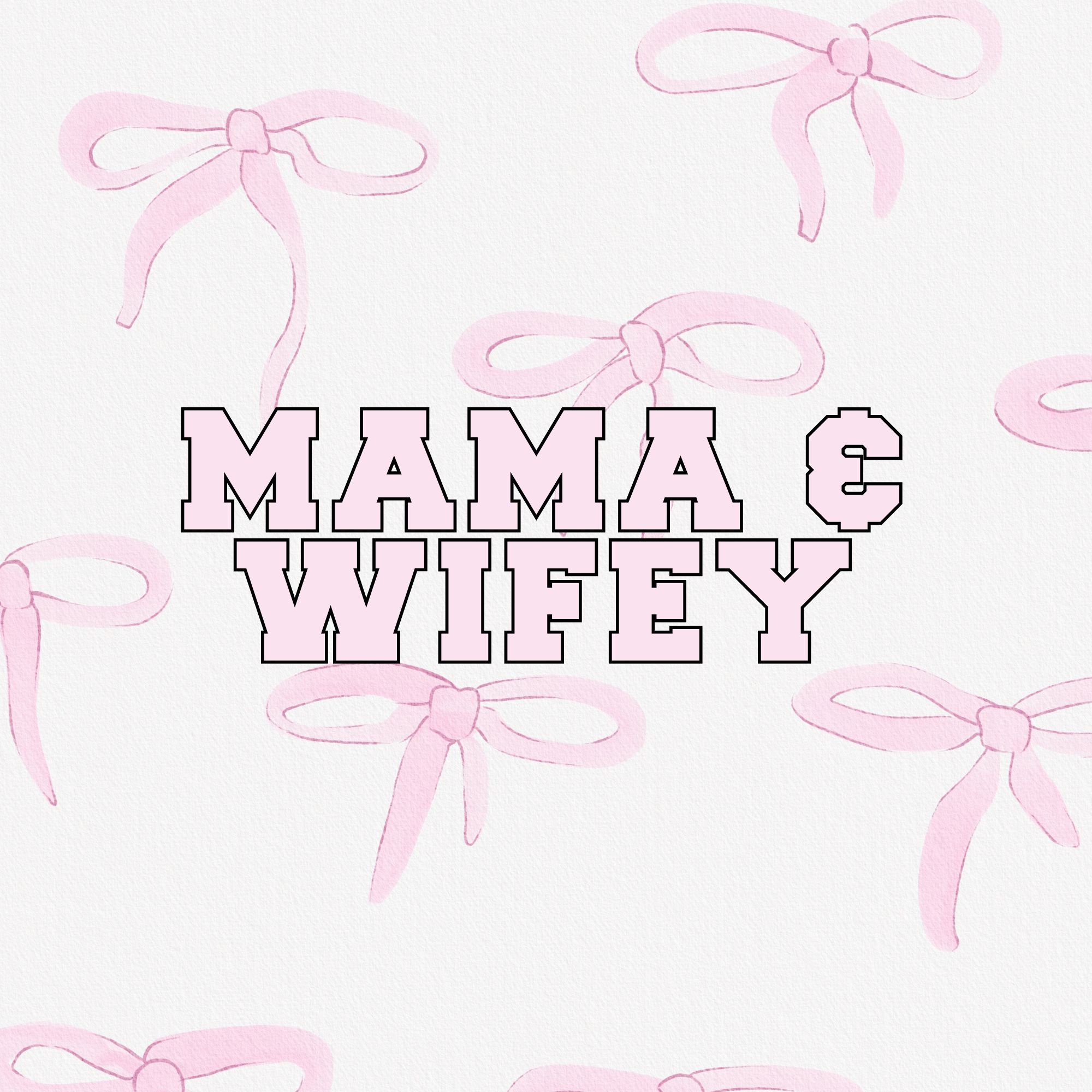 Mama & Wifey Tees