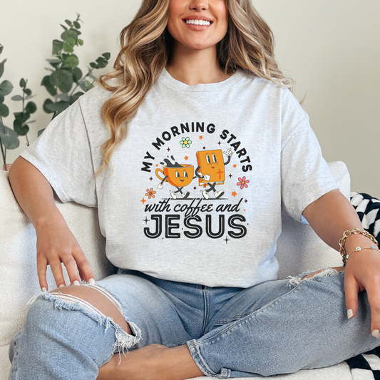 My Morning Starts with Coffee and Jesus - T-shirt Sweatshirt
