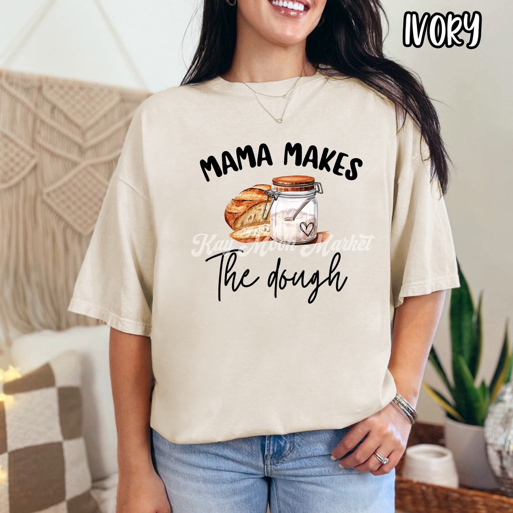 Mama Makes The Dough - Sourdough Bakery - T-shirt Sweatshirt