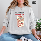 Pass Me A Fridge Cig ~ Diet Coke ~ T-Shirt Sweatshirt