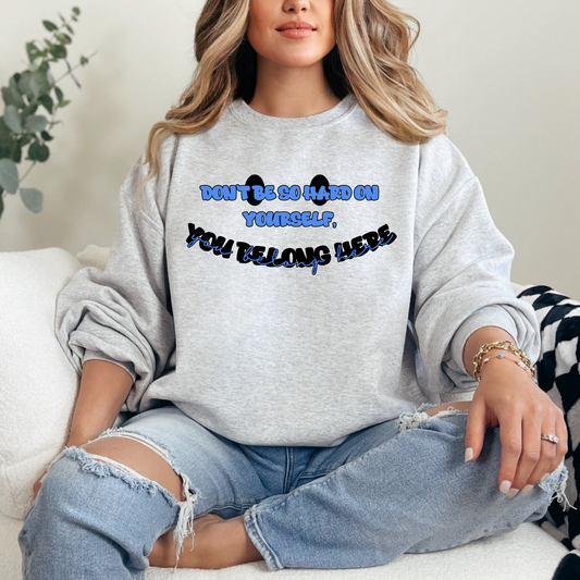 You Belong Here Mental Health PINK PURPLE BLUE T-Shirt Sweatshirt