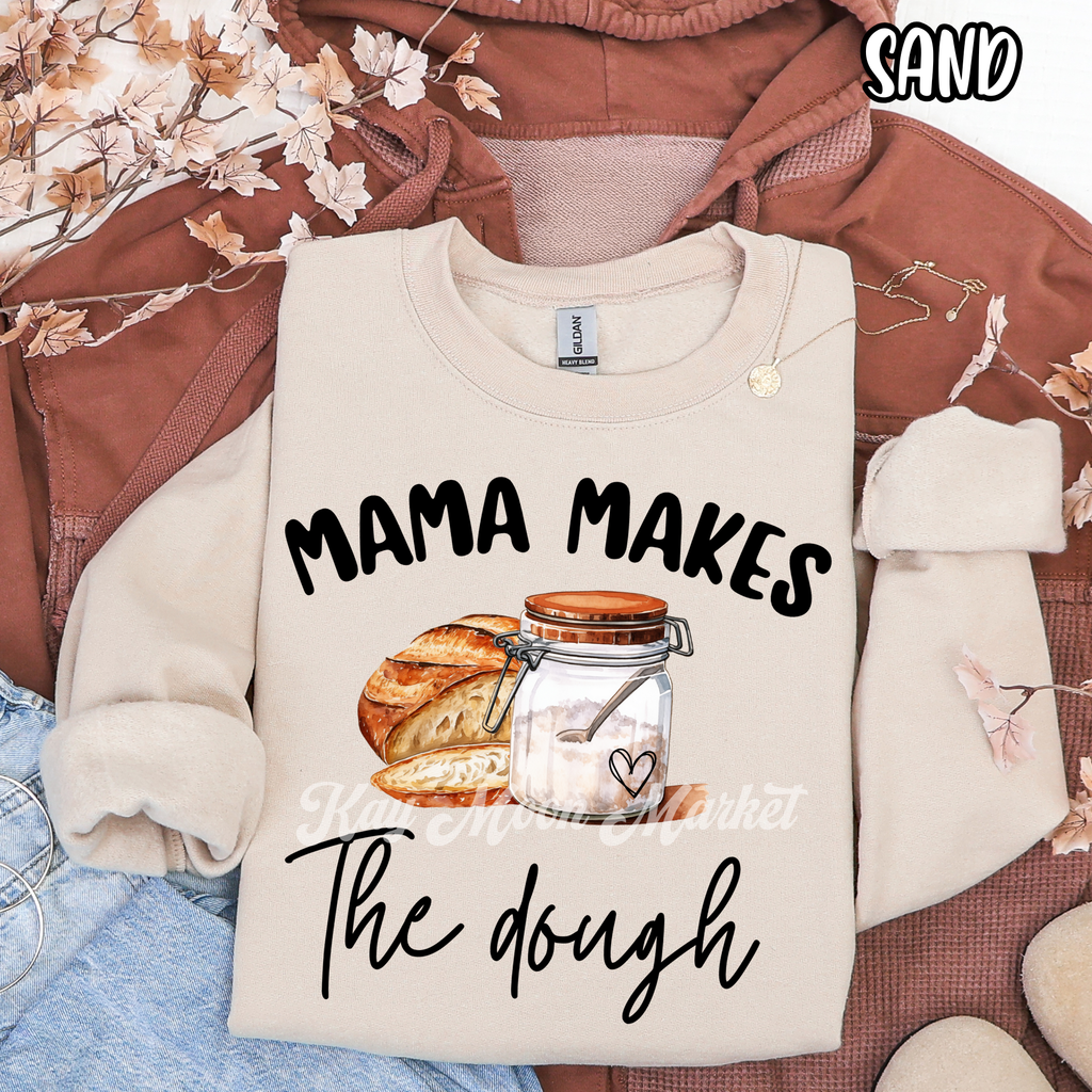 Mama Makes The Dough - Sourdough Bakery - T-shirt Sweatshirt