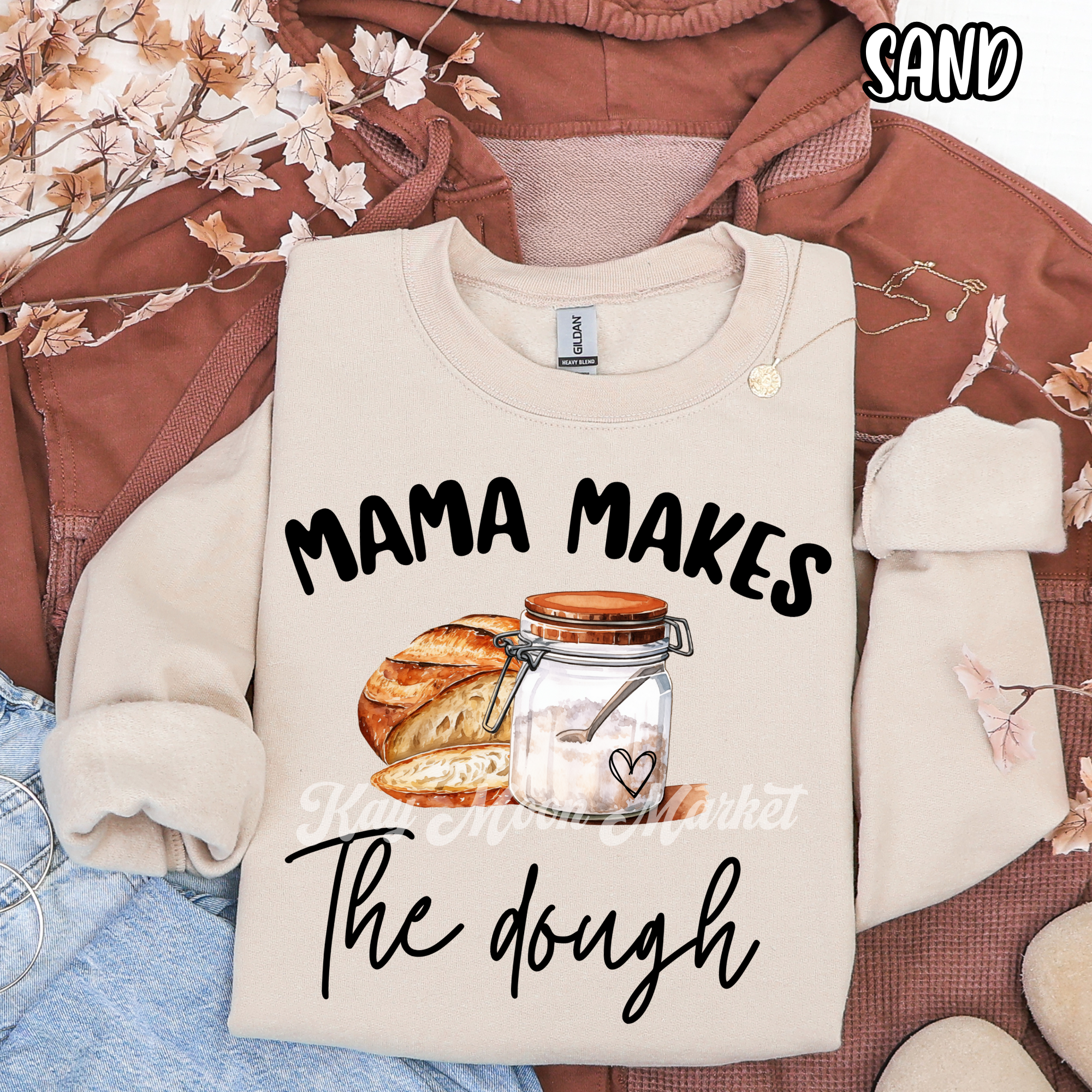 Mama Makes The Dough - Sourdough Bakery - T-shirt Sweatshirt