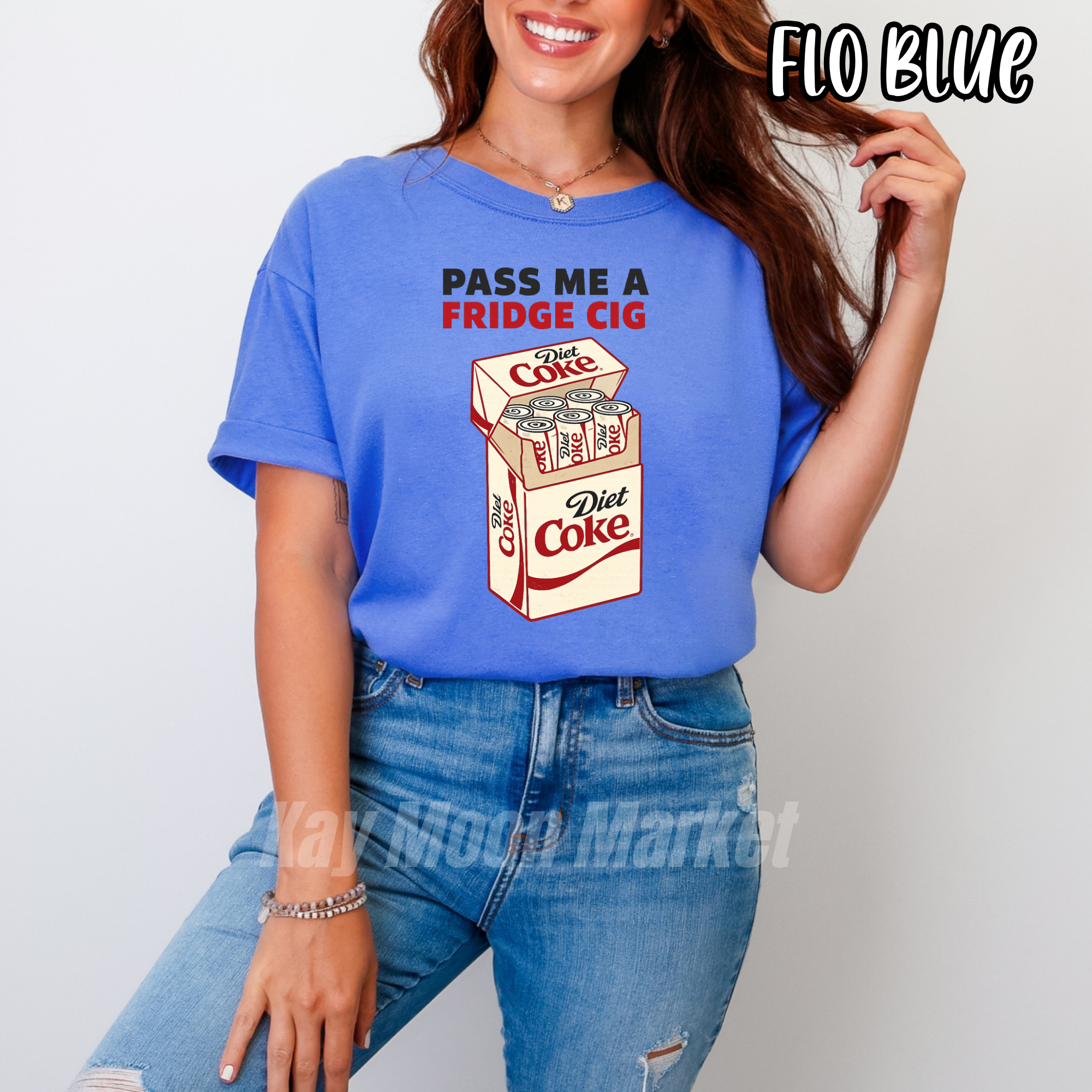 Pass Me A Fridge Cig ~ Diet Coke ~ T-Shirt Sweatshirt