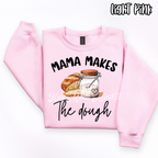 Mama Makes The Dough - Sourdough Bakery - T-shirt Sweatshirt