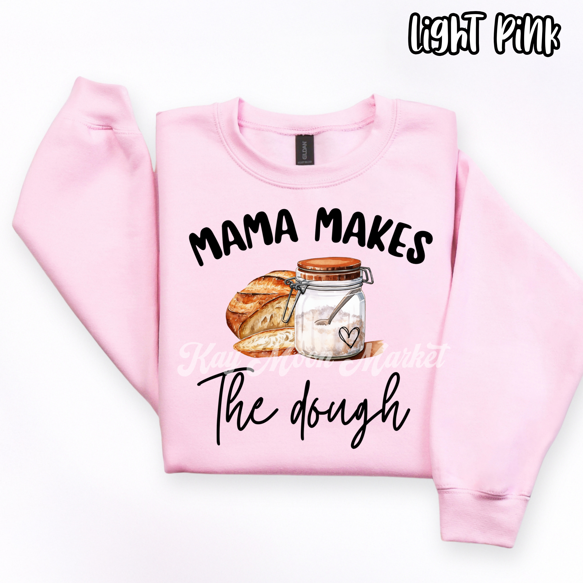 Mama Makes The Dough - Sourdough Bakery - T-shirt Sweatshirt