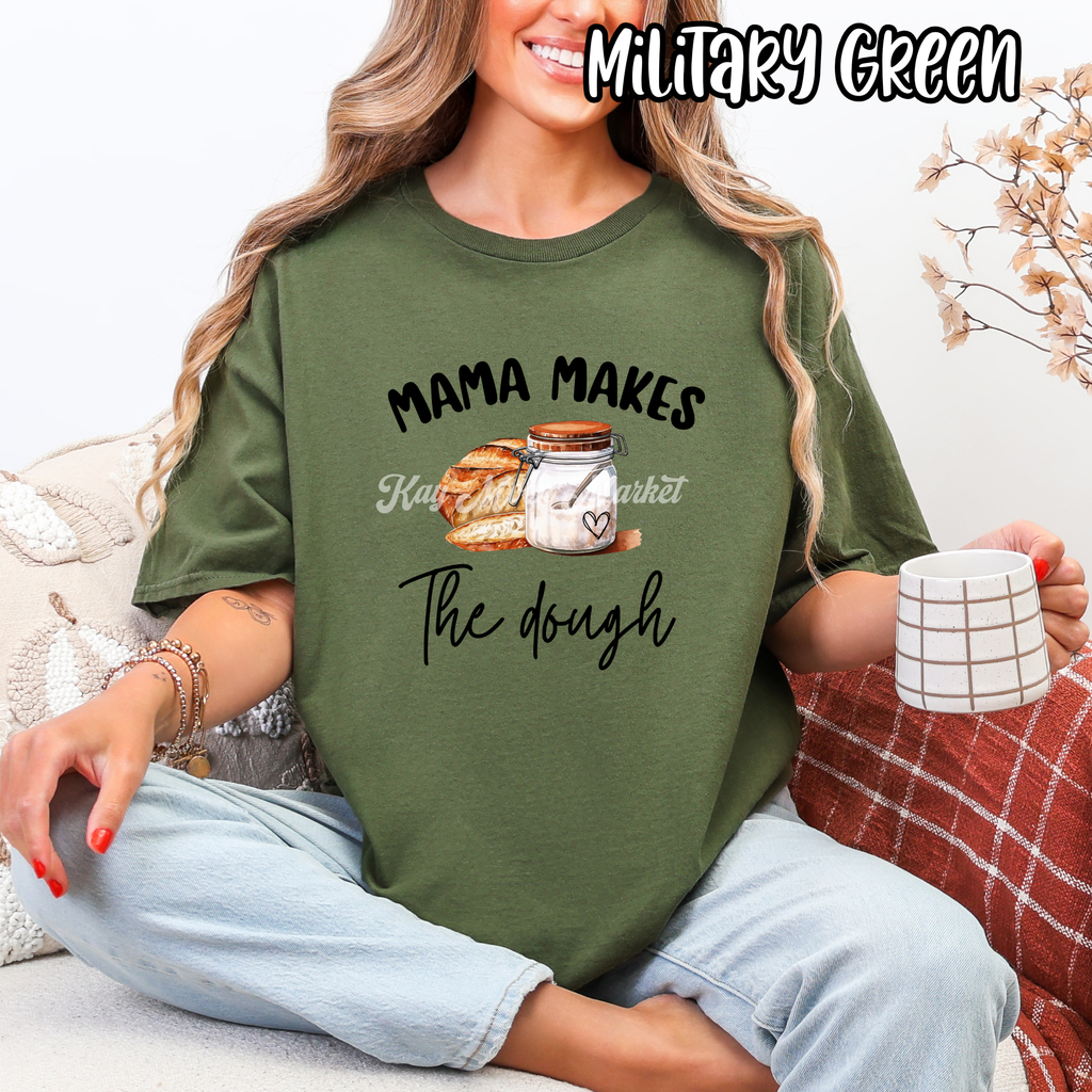 Mama Makes The Dough - Sourdough Bakery - T-shirt Sweatshirt