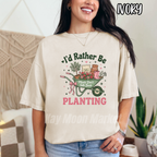 I'd Rather Be Planting ~ Plants Don't Talk Back Garden ~ Tee Sweatshirt