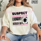 Suspect Complains about Laundry but never folds it - Funny - T-shirt Sweatshirt