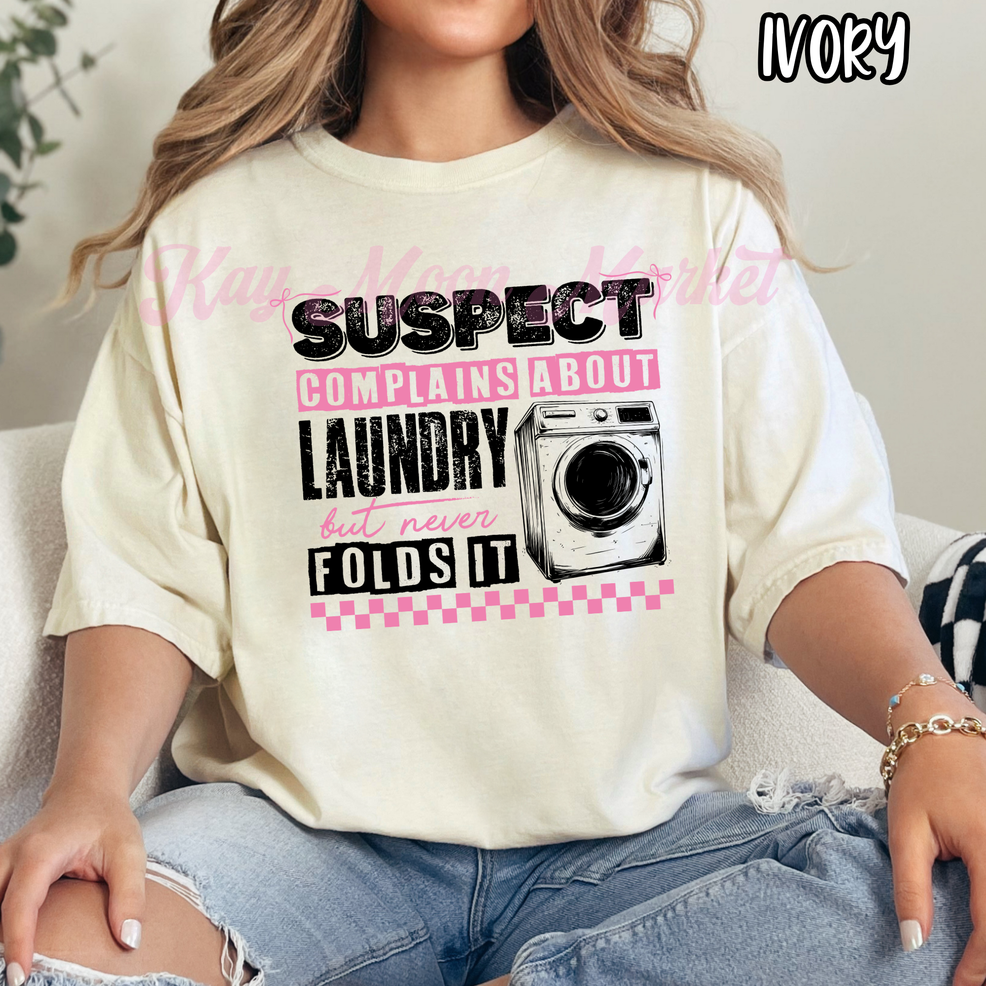 Suspect Complains about Laundry but never folds it - Funny - T-shirt Sweatshirt