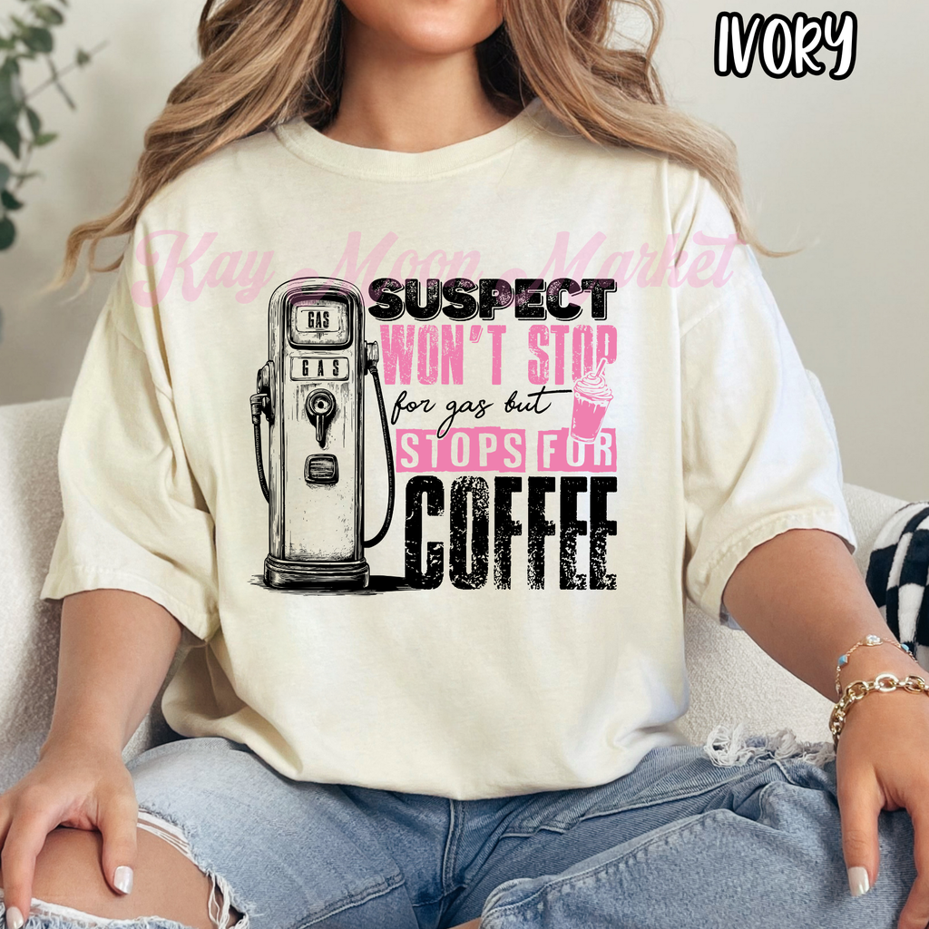 Suspect Wont Stop For gas but stops for Coffee - Funny - T-shirt Sweatshirt