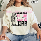 Suspect Wont Stop For gas but stops for Coffee - Funny - T-shirt Sweatshirt