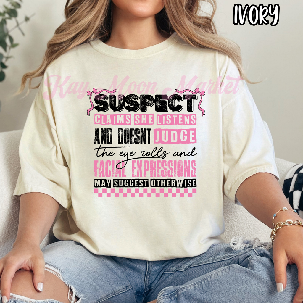 Suspect claims she listens and doesn't judge - Funny - T-shirt Sweatshirt