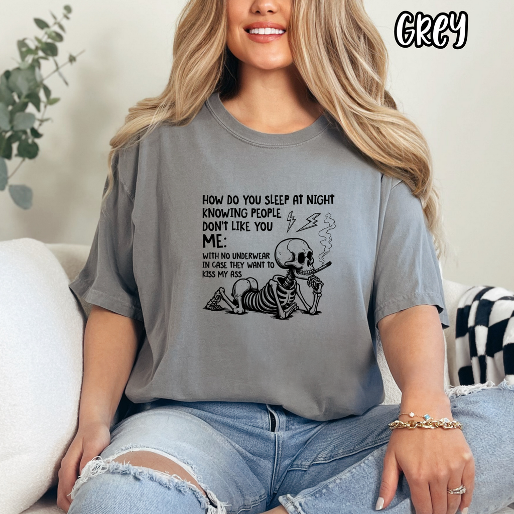 How do you sleep at night? - Funny Humor Skelly - T-shirt Sweatshirt