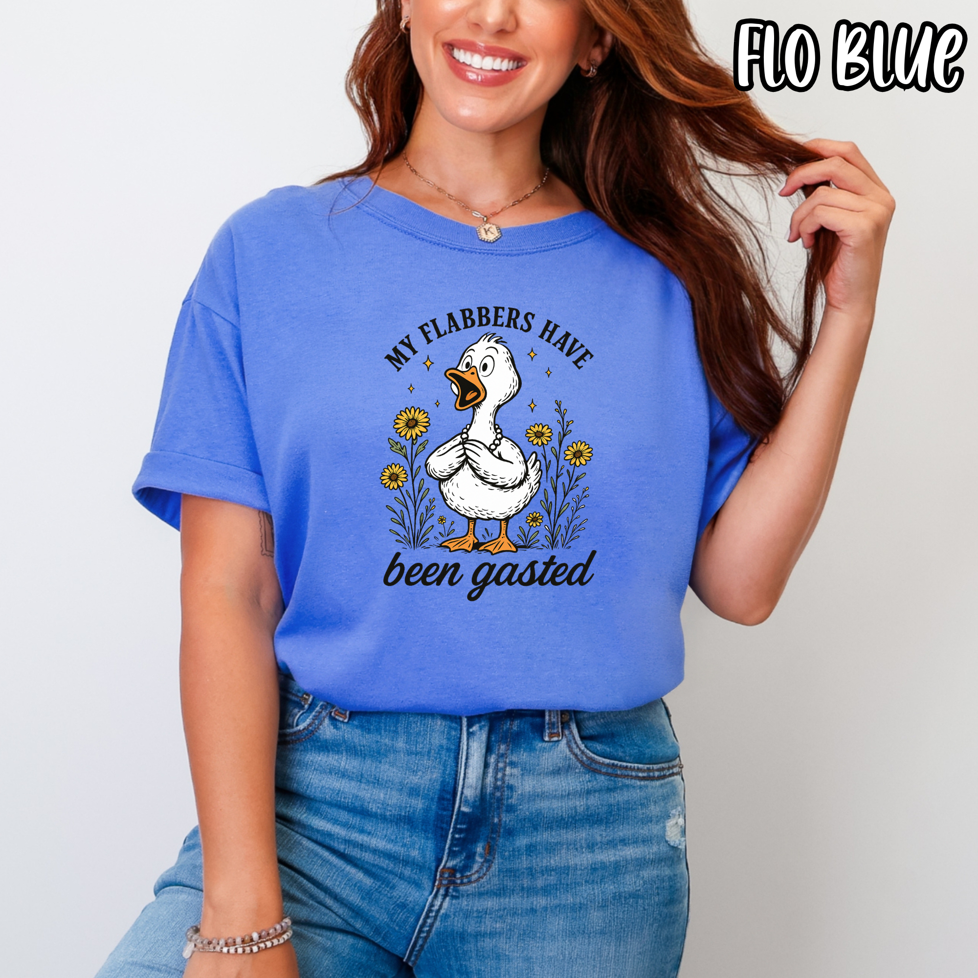 My Flabbers Have Been Gasted - Goose Duck Funny Flower - T-shirt Sweatshirt