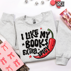 I like my books extra spicy - Reading Books- T-shirt Sweatshirt