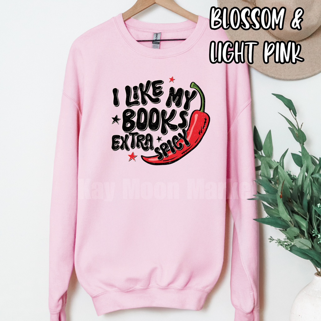 I like my books extra spicy - Reading Books- T-shirt Sweatshirt