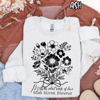 Mothers plant seeds of love that bloom forever - T-shirt Sweatshirt