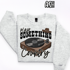 Play Something Country - Trending Music - T-shirt Sweatshirt