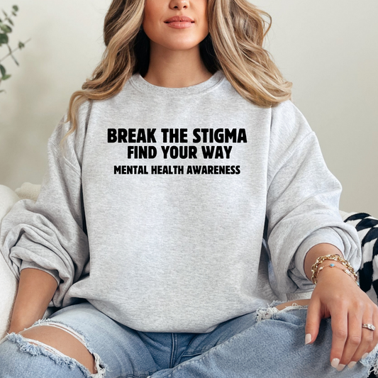 Break The Stigma Find Your Way Mental Health T-shirt Sweatshirt